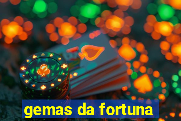 gemas da fortuna